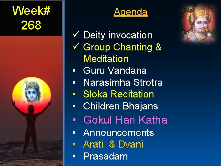Week# 268 Agenda ü Deity invocation ü Group Chanting & Meditation • Guru Vandana
