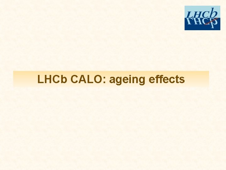 LHCb CALO: ageing effects 