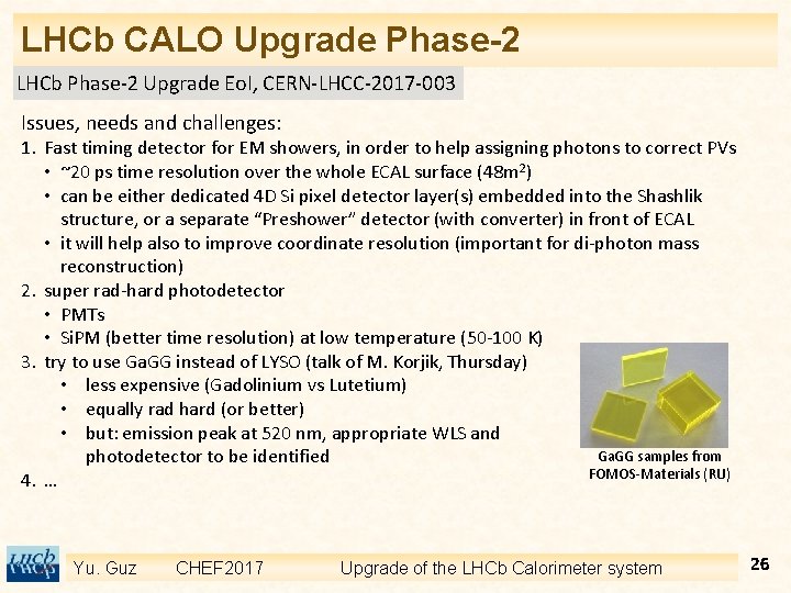 LHCb CALO Upgrade Phase-2 LHCb Phase-2 Upgrade Eo. I, CERN-LHCC-2017 -003 Issues, needs and