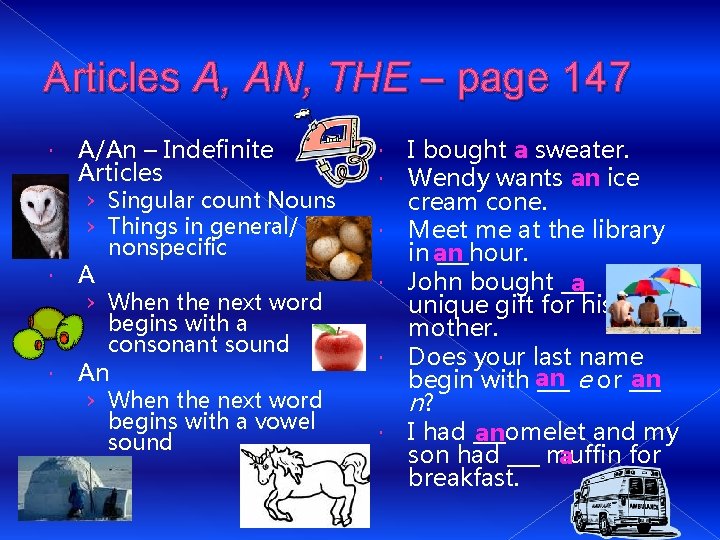 Articles A, AN, THE – page 147 A/An – Indefinite Articles › Singular count