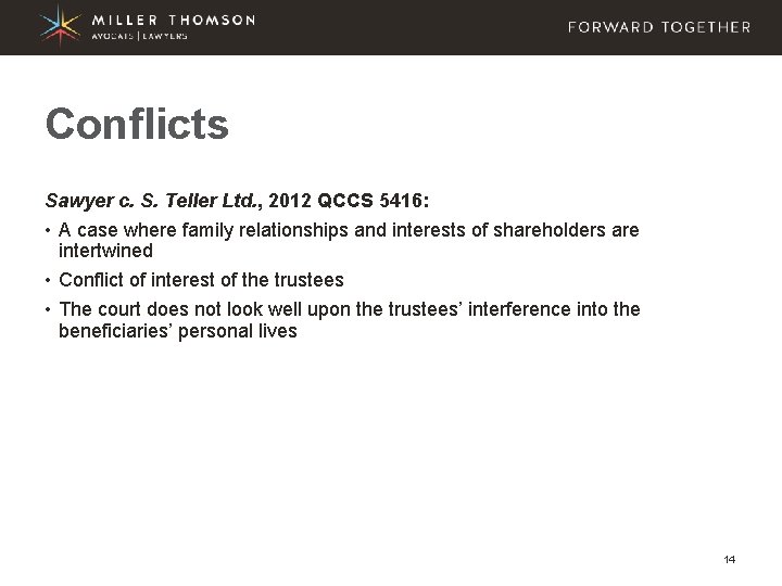 Conflicts Sawyer c. S. Teller Ltd. , 2012 QCCS 5416: • A case where