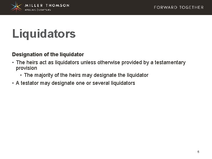 Liquidators Designation of the liquidator • The heirs act as liquidators unless otherwise provided