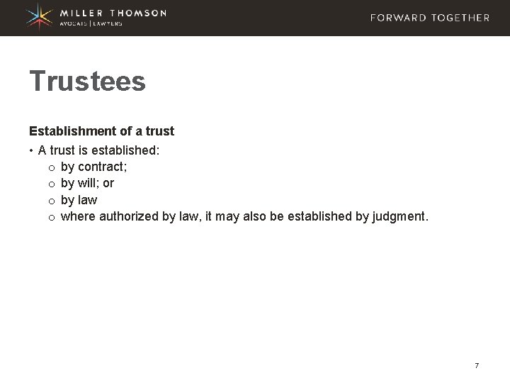 Trustees Establishment of a trust • A trust is established: o by contract; o
