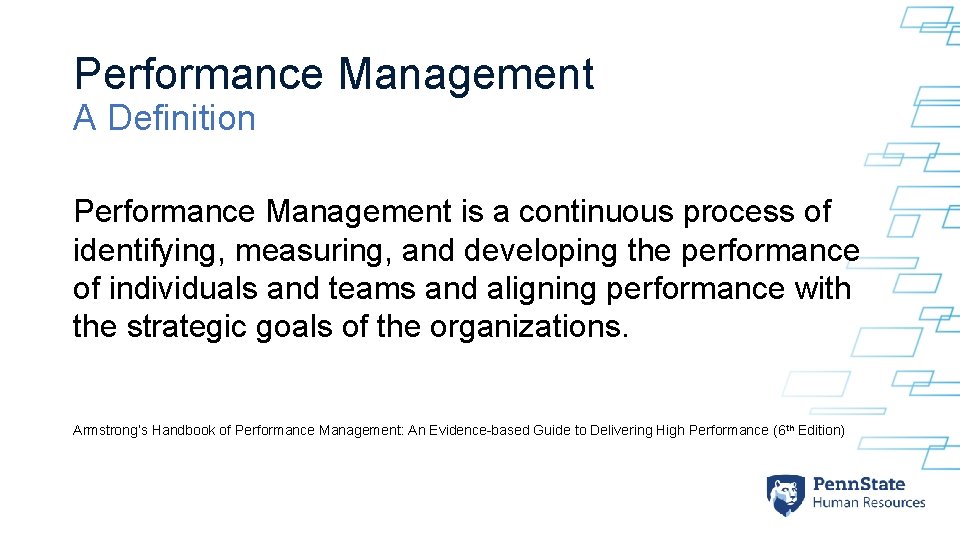 Performance Management A Definition Performance Management is a continuous process of identifying, measuring, and