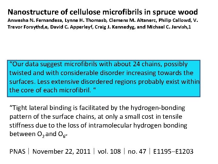 Nanostructure of cellulose microfibrils in spruce wood Anwesha N. Fernandesa, Lynne H. Thomasb, Clemens