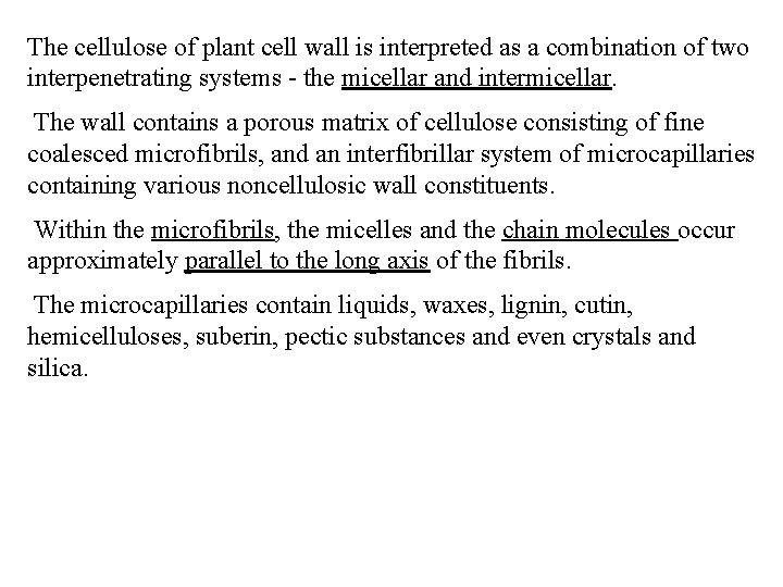 The cellulose of plant cell wall is interpreted as a combination of two interpenetrating