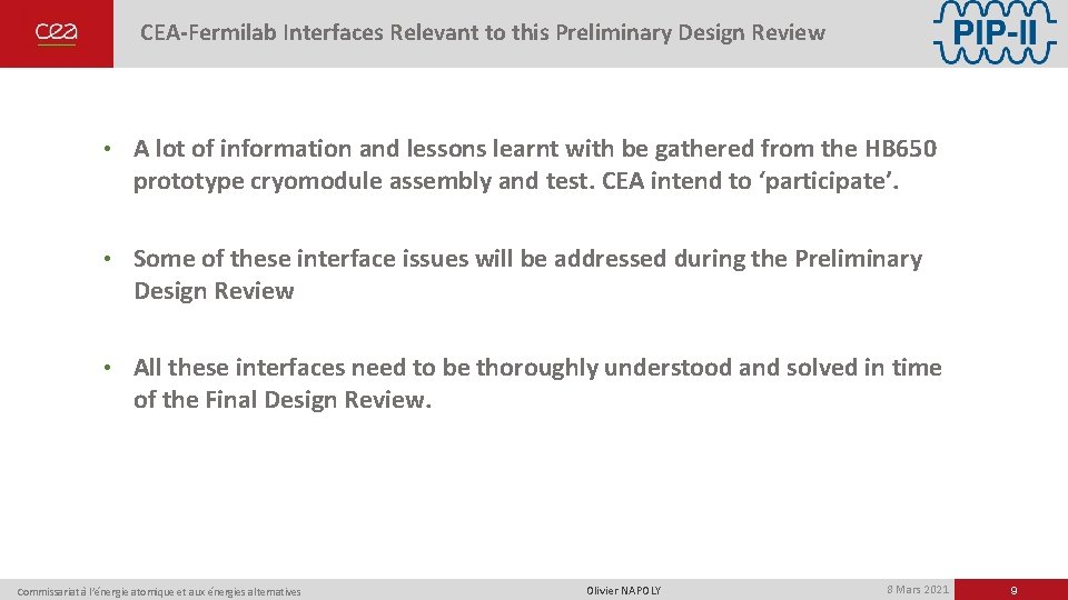 CEA-Fermilab Interfaces Relevant to this Preliminary Design Review • A lot of information and