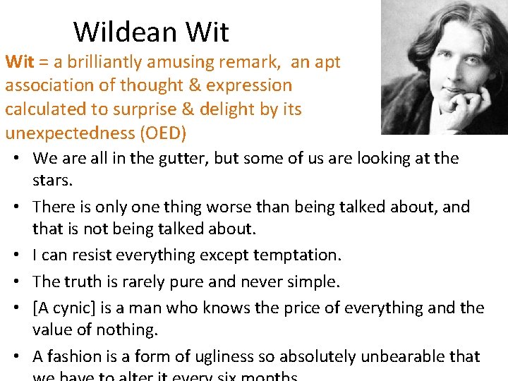 Wildean Wit = a brilliantly amusing remark, an apt association of thought & expression