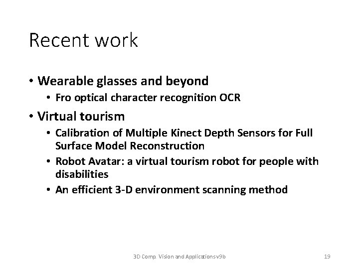 Recent work • Wearable glasses and beyond • Fro optical character recognition OCR •