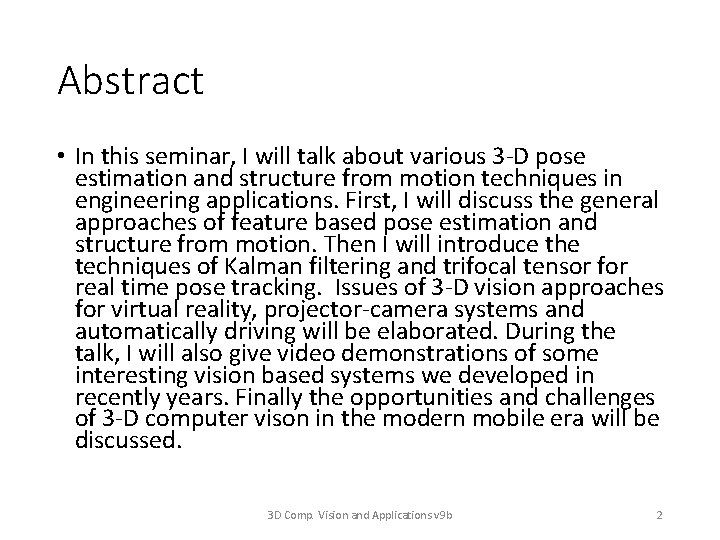 Abstract • In this seminar, I will talk about various 3 -D pose estimation