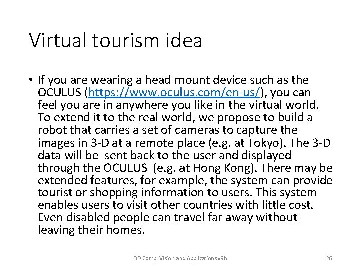 Virtual tourism idea • If you are wearing a head mount device such as