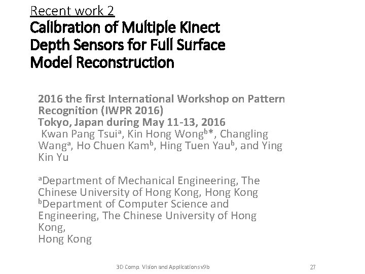 Recent work 2 Calibration of Multiple Kinect Depth Sensors for Full Surface Model Reconstruction