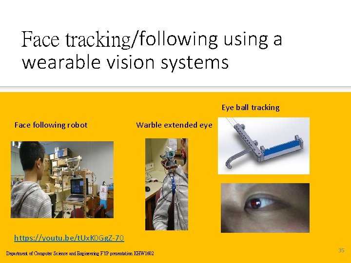 Face tracking/following using a wearable vision systems Eye ball tracking Face following robot Warble