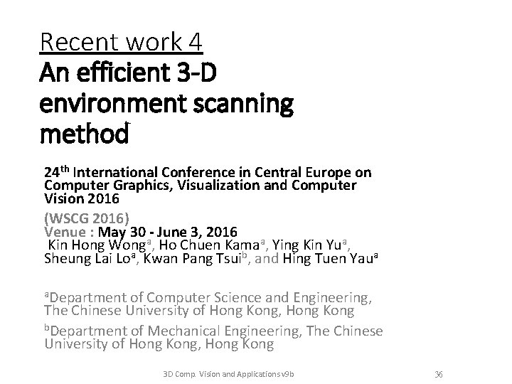 Recent work 4 An efficient 3 -D environment scanning method 24 th International Conference
