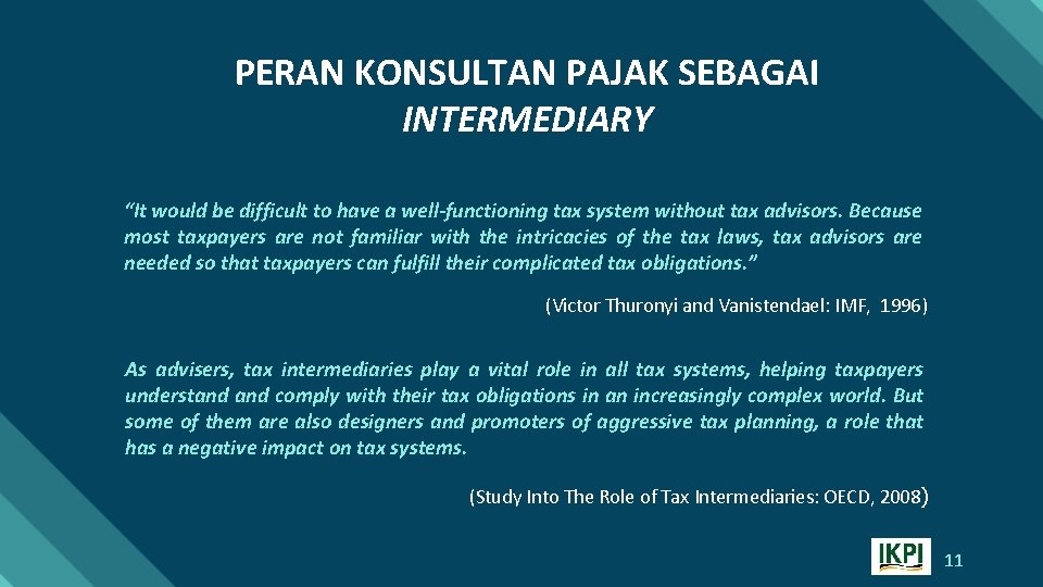 PERAN KONSULTAN PAJAK SEBAGAI INTERMEDIARY “It would be difficult to have a well-functioning tax
