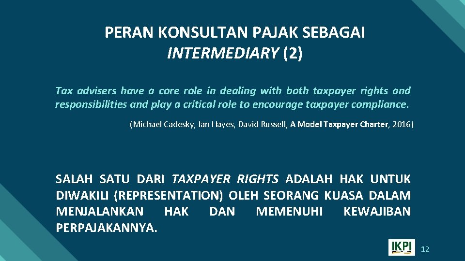 PERAN KONSULTAN PAJAK SEBAGAI INTERMEDIARY (2) Tax advisers have a core role in dealing