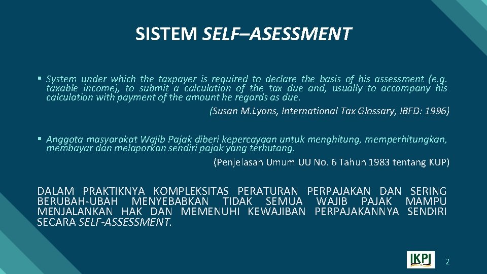 SISTEM SELF–ASESSMENT § System under which the taxpayer is required to declare the basis