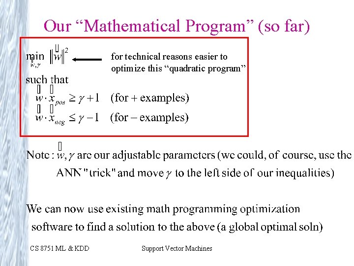Our “Mathematical Program” (so far) for technical reasons easier to optimize this “quadratic program”