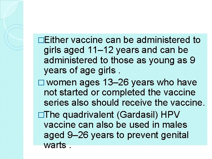 �Either vaccine can be administered to girls aged 11– 12 years and can be