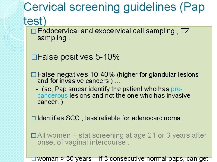 Cervical screening guidelines (Pap test) � Endocervical sampling. �False � False and exocervical cell