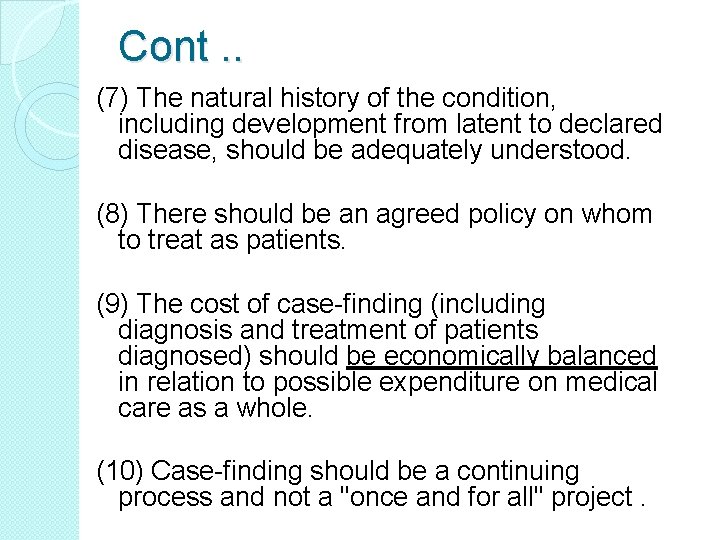 Cont. . (7) The natural history of the condition, including development from latent to