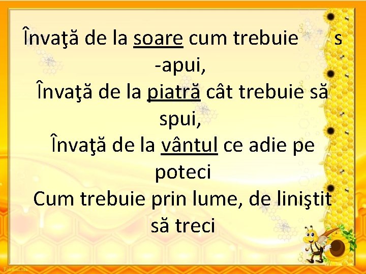 Învaţă de la soare cum trebuie s -apui, Învaţă de la piatră cât trebuie