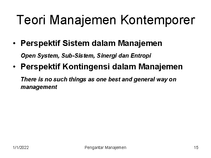 Teori Manajemen Kontemporer • Perspektif Sistem dalam Manajemen Open System, Sub-Sistem, Sinergi dan Entropi