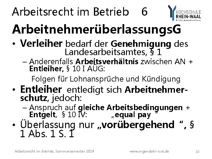 Arbeitsrecht im Betrieb 6 Arbeitnehmerüberlassungs. G • Verleiher bedarf der Genehmigung des Landesarbeitsamtes, § Arbeitsrecht im Betrieb 6 Arbeitnehmerüberlassungs. G • Verleiher bedarf der Genehmigung des Landesarbeitsamtes, §