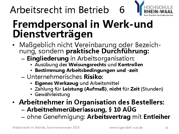Arbeitsrecht im Betrieb 6 Fremdpersonal in Werk-und Dienstverträgen • Maßgeblich nicht Vereinbarung oder Bezeichnung, Arbeitsrecht im Betrieb 6 Fremdpersonal in Werk-und Dienstverträgen • Maßgeblich nicht Vereinbarung oder Bezeichnung,