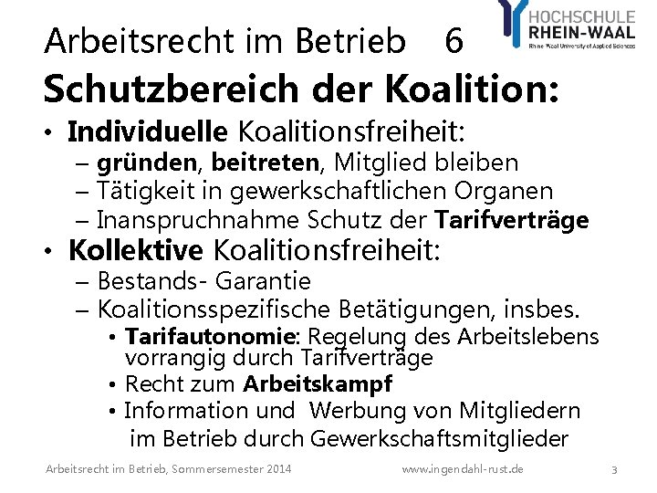 Arbeitsrecht im Betrieb 6 Schutzbereich der Koalition: • Individuelle Koalitionsfreiheit: – gründen, beitreten, Mitglied Arbeitsrecht im Betrieb 6 Schutzbereich der Koalition: • Individuelle Koalitionsfreiheit: – gründen, beitreten, Mitglied