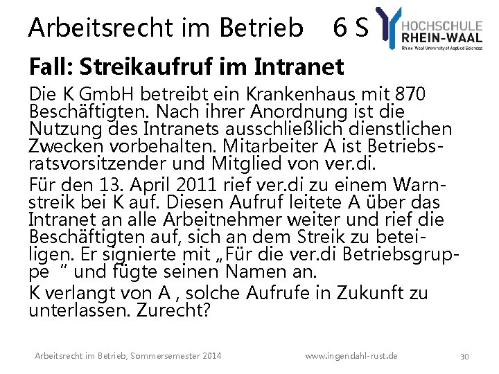 Arbeitsrecht im Betrieb 6 S Fall: Streikaufruf im Intranet Die K Gmb. H betreibt Arbeitsrecht im Betrieb 6 S Fall: Streikaufruf im Intranet Die K Gmb. H betreibt