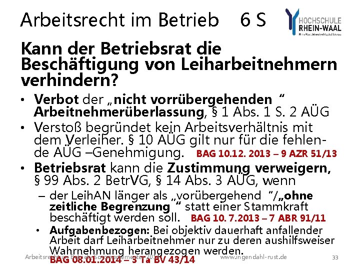 Arbeitsrecht im Betrieb 6 S Kann der Betriebsrat die Beschäftigung von Leiharbeitnehmern verhindern? • Arbeitsrecht im Betrieb 6 S Kann der Betriebsrat die Beschäftigung von Leiharbeitnehmern verhindern? •