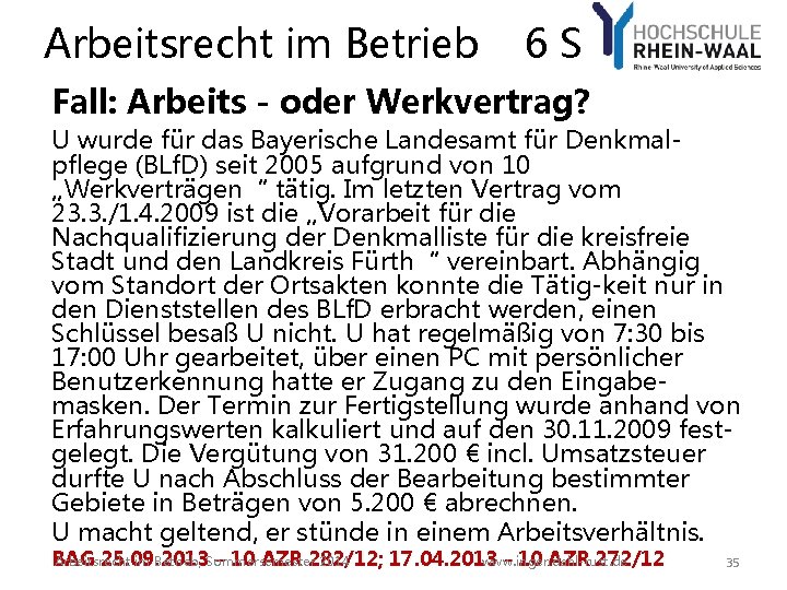 Arbeitsrecht im Betrieb 6 S Fall: Arbeits - oder Werkvertrag? U wurde für das Arbeitsrecht im Betrieb 6 S Fall: Arbeits - oder Werkvertrag? U wurde für das