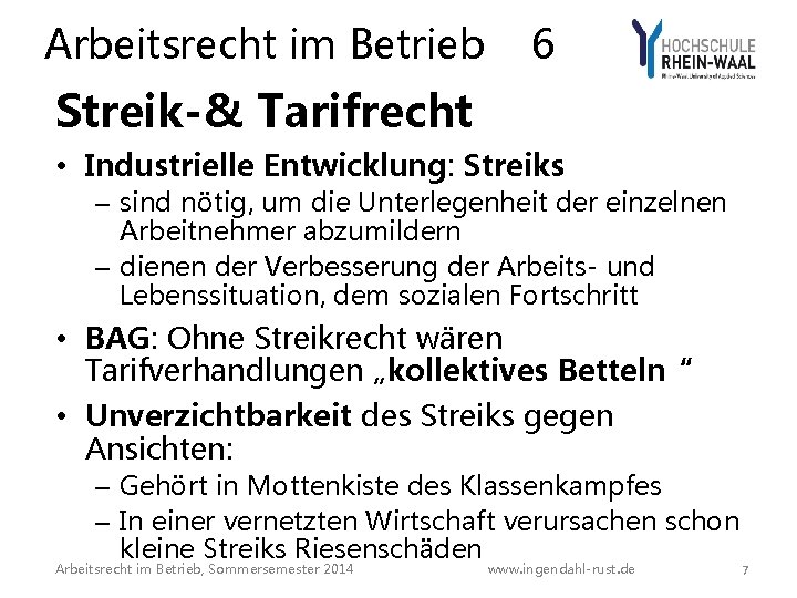 Arbeitsrecht im Betrieb 6 Streik-& Tarifrecht • Industrielle Entwicklung: Streiks – sind nötig, um Arbeitsrecht im Betrieb 6 Streik-& Tarifrecht • Industrielle Entwicklung: Streiks – sind nötig, um