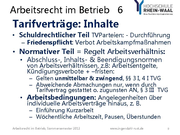 Arbeitsrecht im Betrieb 6 Tarifverträge: Inhalte • Schuldrechtlicher Teil TVParteien: - Durchführung – Friedenspflicht: Arbeitsrecht im Betrieb 6 Tarifverträge: Inhalte • Schuldrechtlicher Teil TVParteien: - Durchführung – Friedenspflicht: