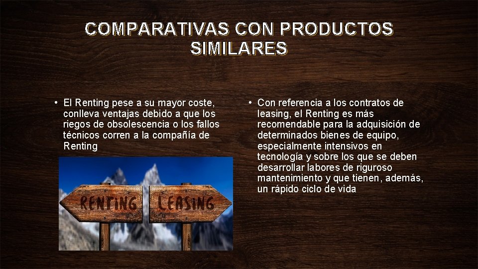 COMPARATIVAS CON PRODUCTOS SIMILARES • El Renting pese a su mayor coste, conlleva ventajas