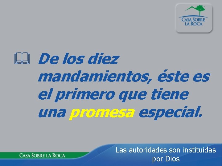 & De los diez mandamientos, éste es el primero que tiene una promesa especial.