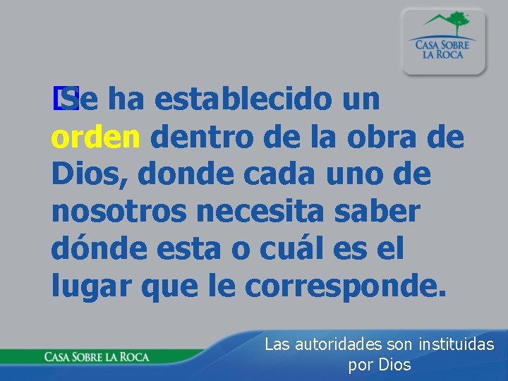 � Se ha establecido un orden dentro de la obra de Dios, donde cada