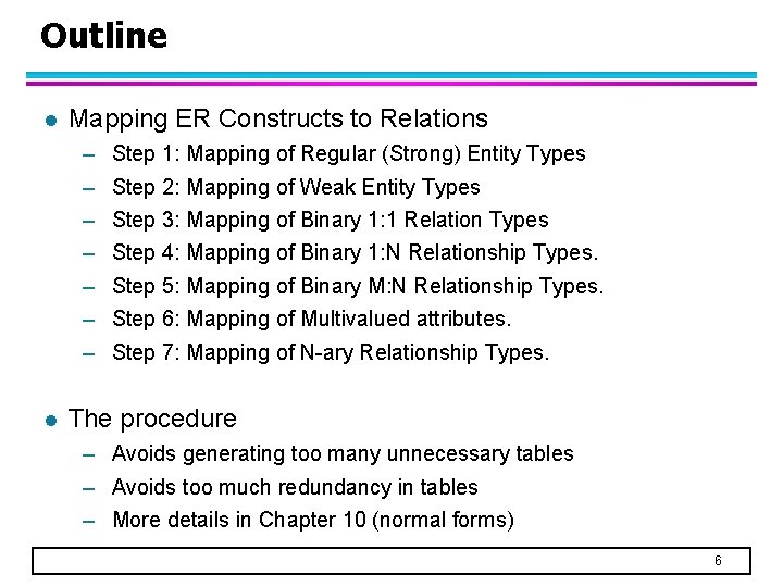 Outline l Mapping ER Constructs to Relations – – – – l Step 1: