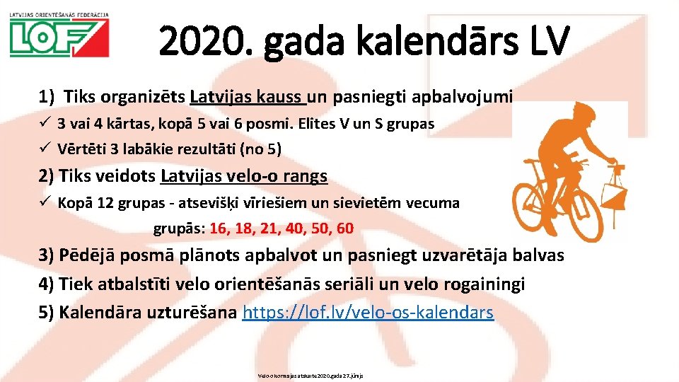 2020. gada kalendārs LV 1) Tiks organizēts Latvijas kauss un pasniegti apbalvojumi ü 3