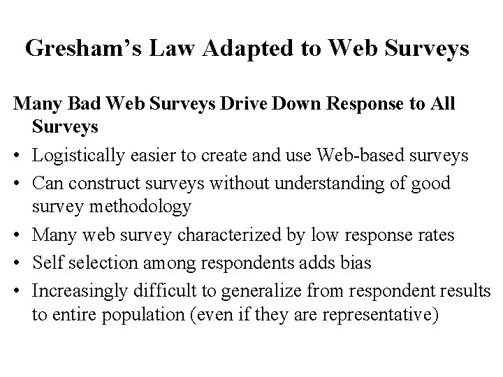 Gresham’s Law Adapted to Web Surveys Many Bad Web Surveys Drive Down Response to