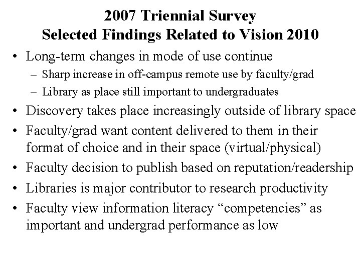 2007 Triennial Survey Selected Findings Related to Vision 2010 • Long-term changes in mode