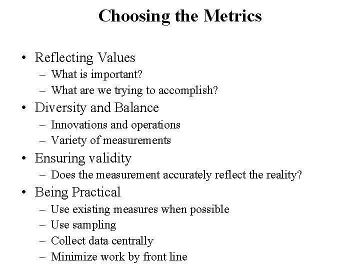 Choosing the Metrics • Reflecting Values – What is important? – What are we