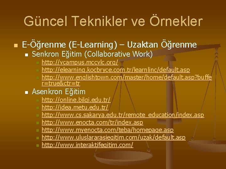 Güncel Teknikler ve Örnekler n E-Öğrenme (E-Learning) – Uzaktan Öğrenme n Senkron Eğitim (Collaborative