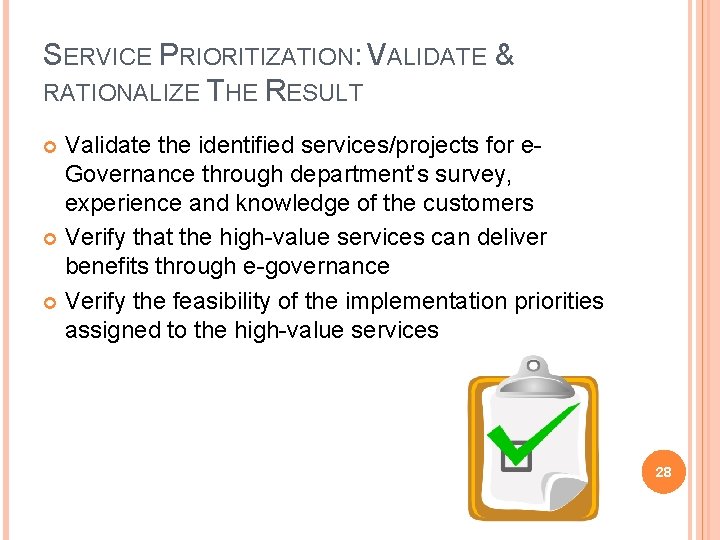 SERVICE PRIORITIZATION: VALIDATE & RATIONALIZE THE RESULT Validate the identified services/projects for e. Governance