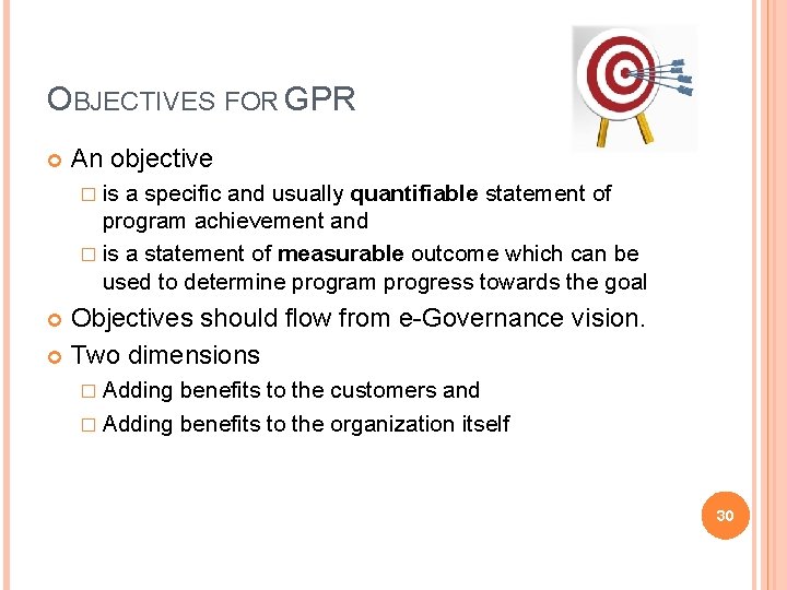OBJECTIVES FOR GPR An objective � is a specific and usually quantifiable statement of