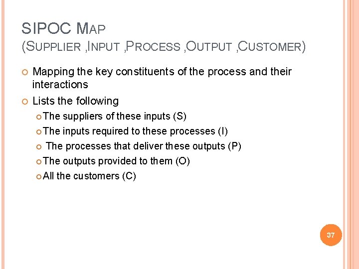 SIPOC MAP (SUPPLIER , INPUT , PROCESS , OUTPUT , CUSTOMER) Mapping the key