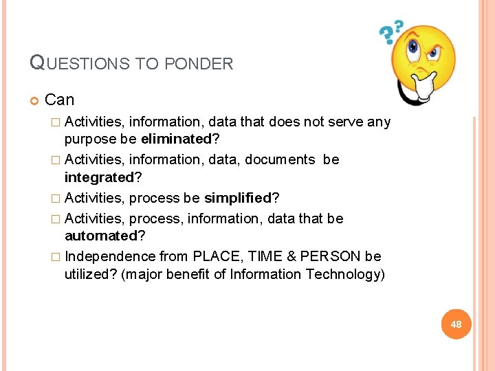 QUESTIONS TO PONDER Can � Activities, information, data that does not serve any purpose