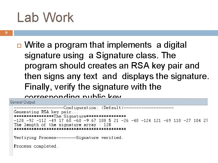 Lab Work 9 Write a program that implements a digital signature using a Signature