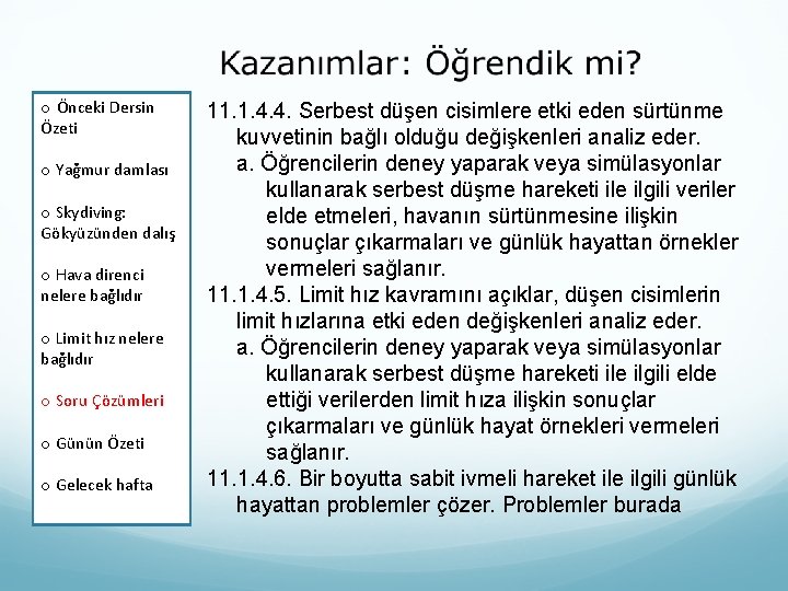 oÖnceki. Dersin Özeti o Yağmur damlası o Skydiving: Gökyüzünden dalış o Limit Hava hız